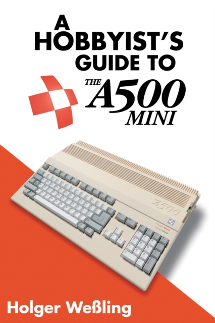 A Hobbyist's Guide to THEA500 Mini, Paperback / softback Book