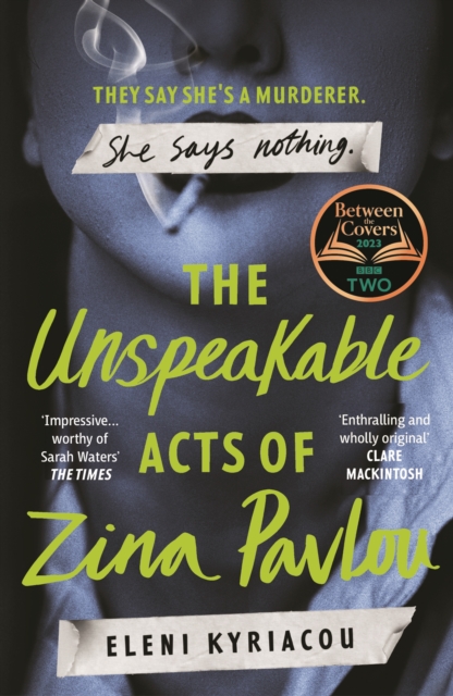 The Unspeakable Acts of Zina Pavlou : The dark and addictive 2023 BBC Between the Covers Book Club pick that's inspired by a true crime case, Paperback / softback Book