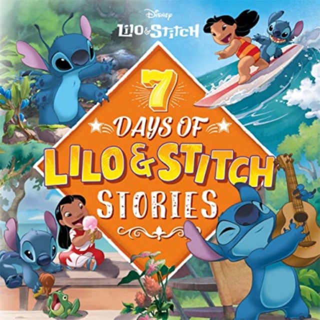 Disney Lilo & Stitch: 7 Days of Lilo & Stitch Stories, Hardback Book
