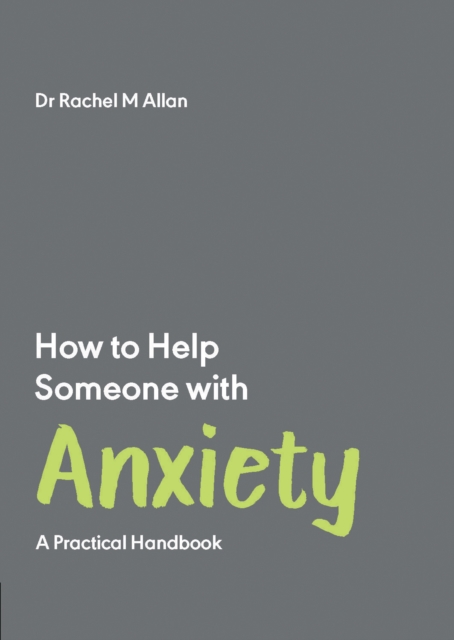 How to Help Someone with Anxiety : A Practical Handbook, EPUB eBook