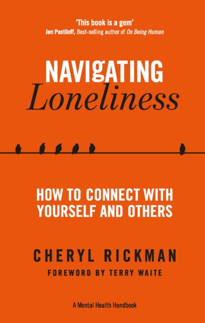 Navigating Loneliness : How to Connect with Yourself and Others, EPUB eBook