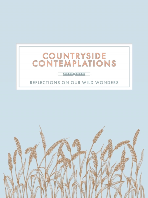Countryside Contemplations : Reflections on Our Wild Wonders, Paperback / softback Book