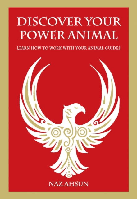Discover Your Power Animal : Learn How to Work with Your Animal Guide, EPUB eBook