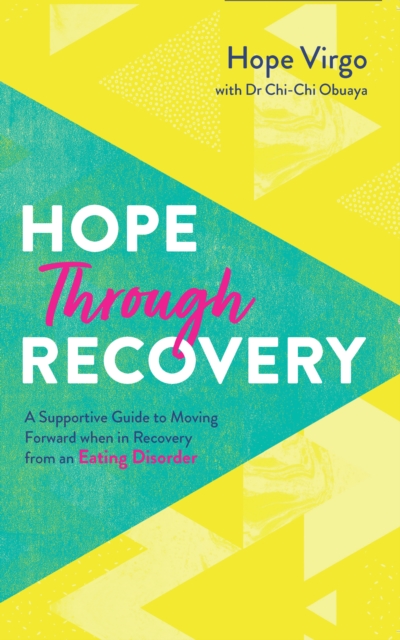 Hope Through Recovery : Your Guide to Moving Forward when in Recovery from an Eating Disorder, EPUB eBook