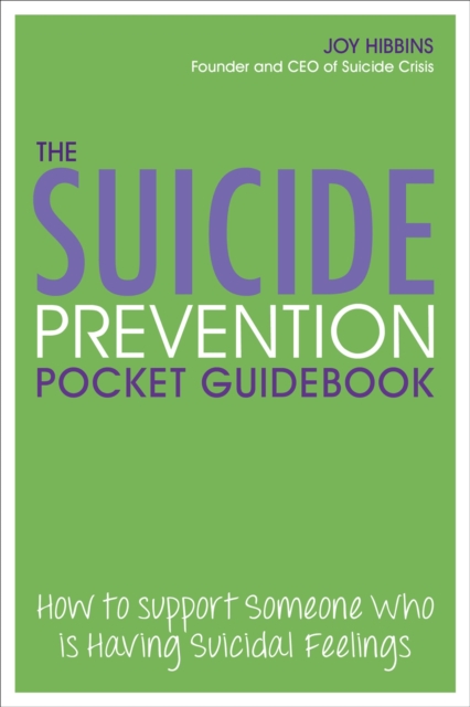 The Suicide Prevention Pocket Guidebook : How to Support Someone Who is Having Suicidal Feelings, Paperback / softback Book