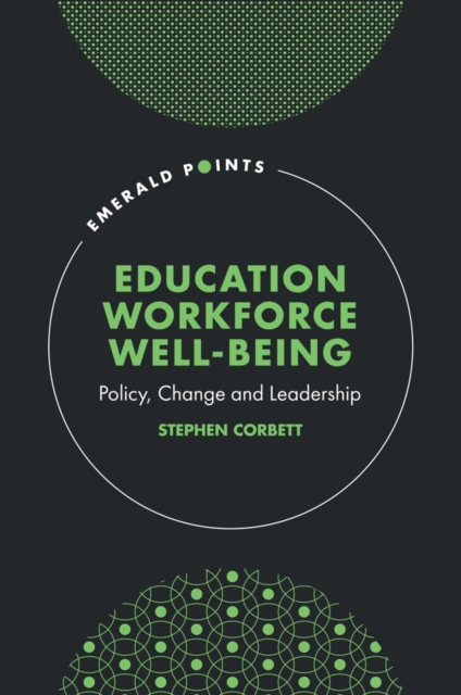 Education Workforce Well-being : Policy, Change and Leadership, PDF eBook