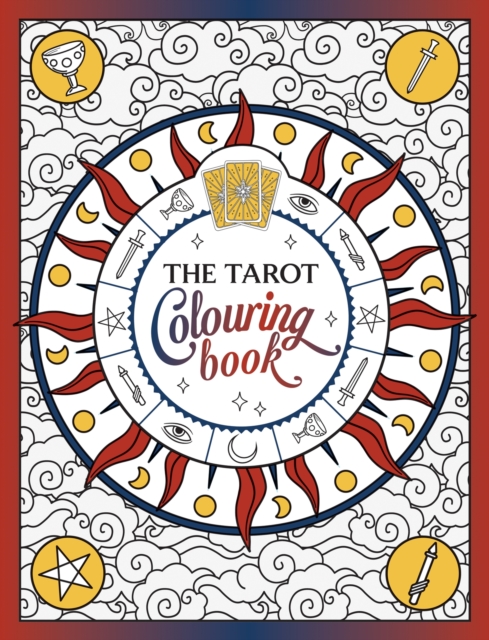 The Tarot Colouring Book : A Mystical Journey of Colour and Creativity, Paperback / softback Book