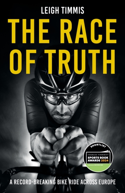 The Race of Truth : A Record-Breaking Bike Ride Across Europe, Paperback / softback Book