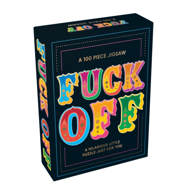 Fuck Off : A Hilarious Little 100-Piece Jigsaw Puzzle, Jigsaw Book