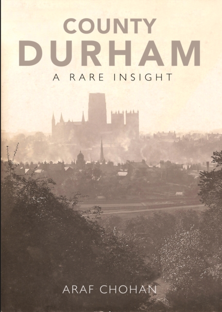County Durham A Rare Insight, Paperback / softback Book