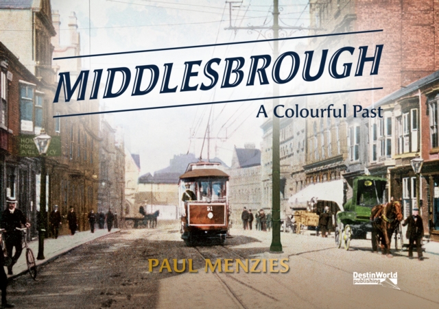 Middlesbrough - A Colourful Past, Paperback / softback Book