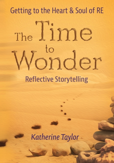 The Time to Wonder : Getting to the Heart and Soul of RE, Paperback / softback Book