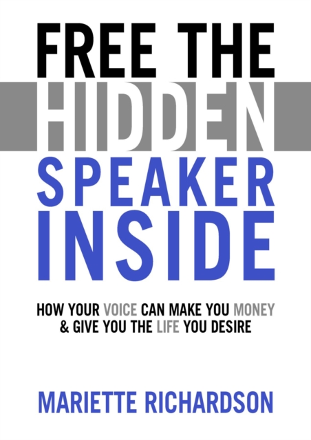 Free The Hidden Speaker Inside -  How Your Voice Can Make You Money and Give You the Life You Desire, Electronic book text Book