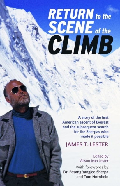 Return to the Scene of the Climb : A story of the 1st American ascent of Everest, Hardback Book