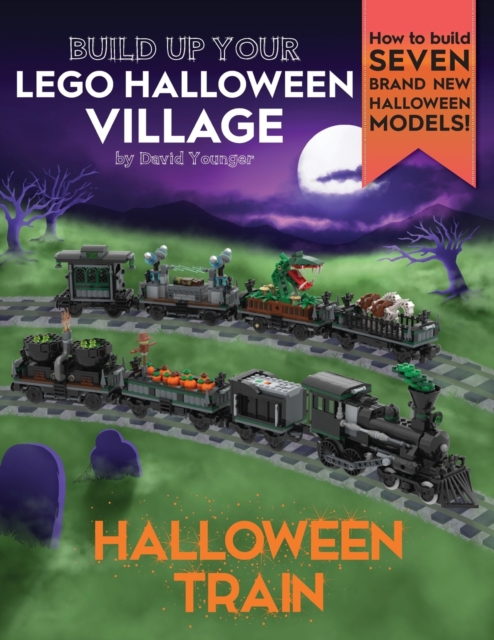 Build Up Your LEGO Halloween Village : Halloween Train, Paperback / softback Book