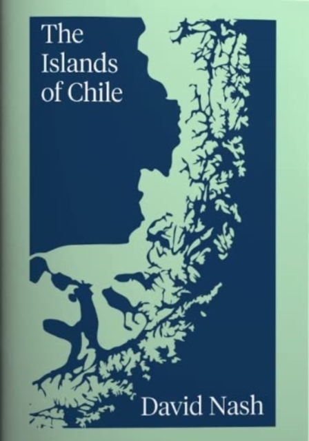 The Islands of Chile, Paperback / softback Book