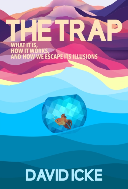 The Trap : What it is, how is works, and how we escape its illusions, Paperback / softback Book