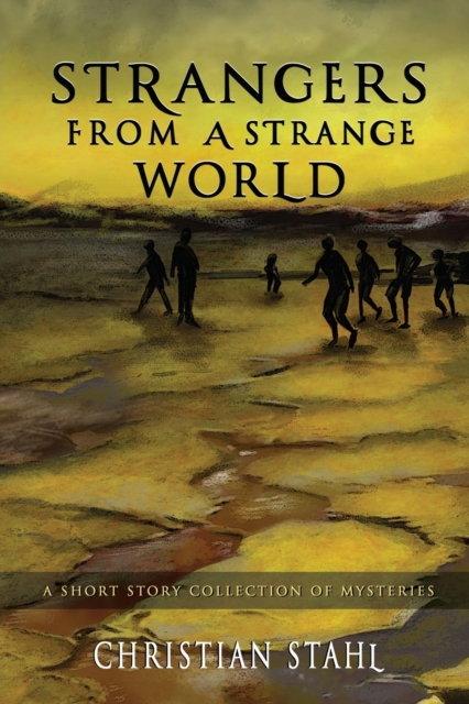 Strangers from a Strange World : A Short Story Collection of Mysteries, EPUB eBook