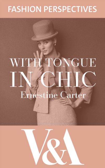 With Tongue in Chic: The Autobiography of Ernestine Carter, Fashion Journalist and Associate Editor of The Sunday Times, EPUB eBook