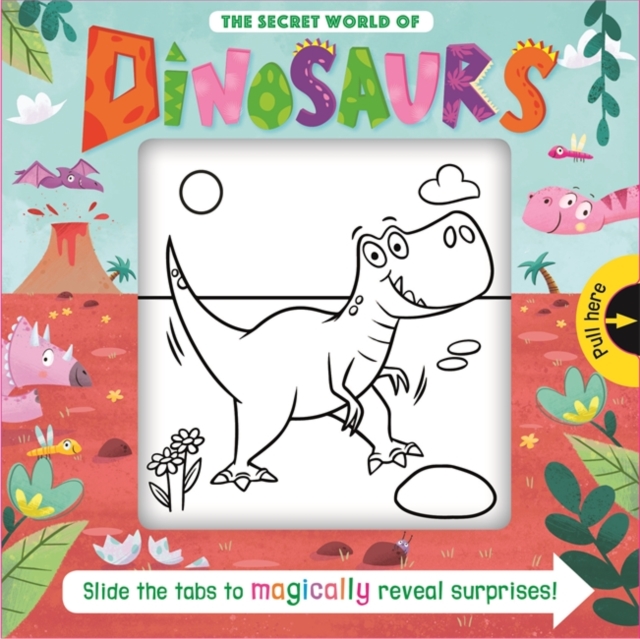 The Secret World of Dinosaurs, Hardback Book