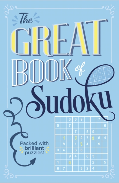The Great Book of Sudoku : Packed with over 900 brilliant puzzles!, Paperback / softback Book