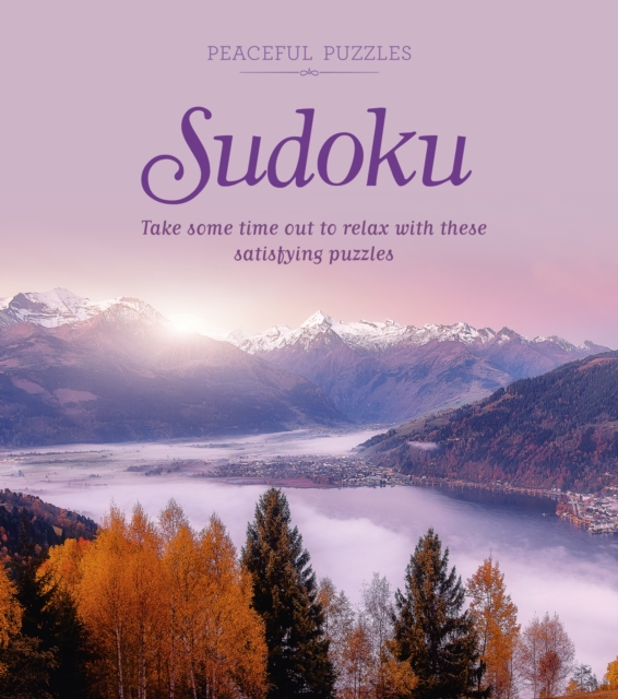 Peaceful Puzzles Sudoku : Take Some Time Out to Relax with These Satisfying Puzzles, Paperback / softback Book