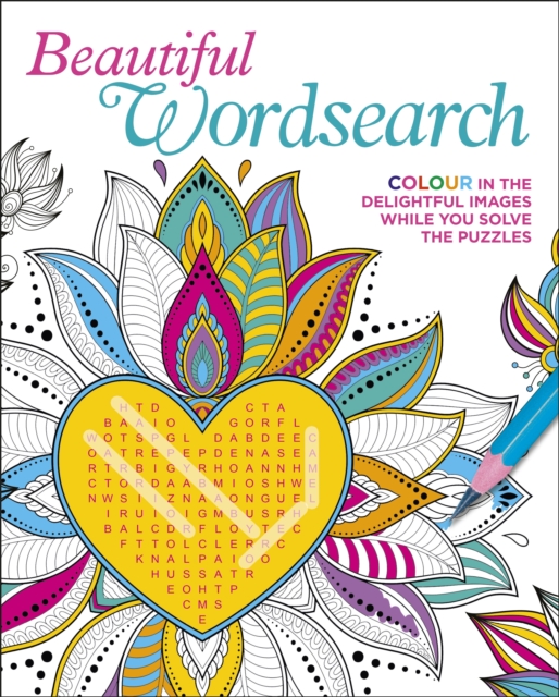 Beautiful Wordsearch : Colour in the Delightful Images While You Solve the Puzzles, Paperback / softback Book