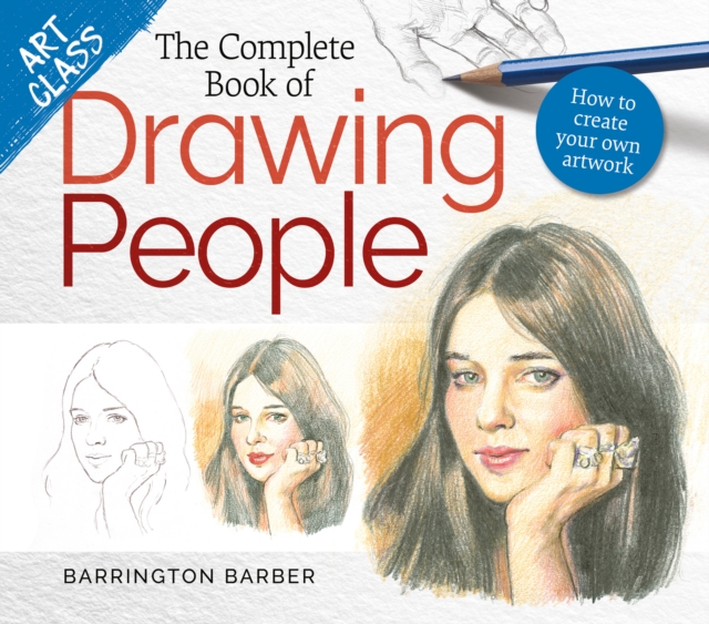 Art Class: The Complete Book of Drawing People : How to create your own artwork, EPUB eBook