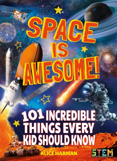 Space Is Awesome! : 101 Incredible Things Every Kid Should Know, EPUB eBook