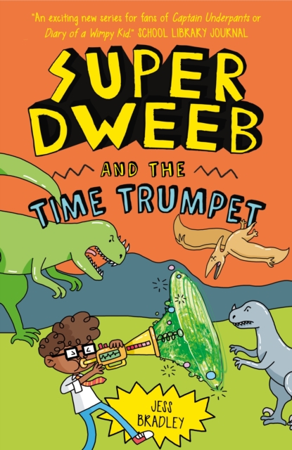 Super Dweeb and the Time Trumpet, Paperback / softback Book