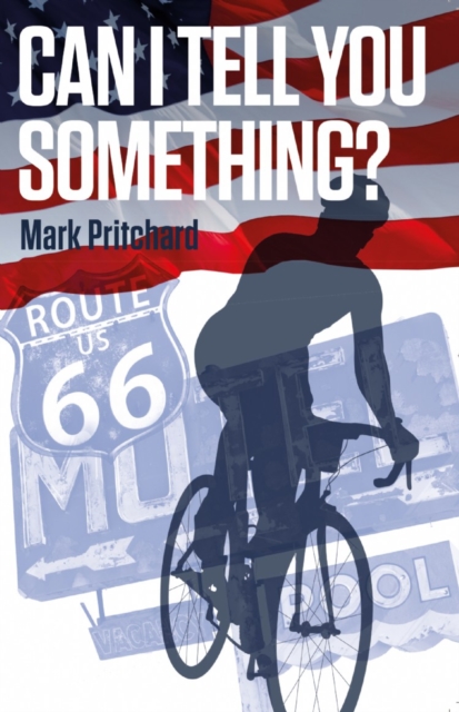 Can I Tell You Something? : Captain Century's American Bianchi Bicycle Diaries, Paperback / softback Book