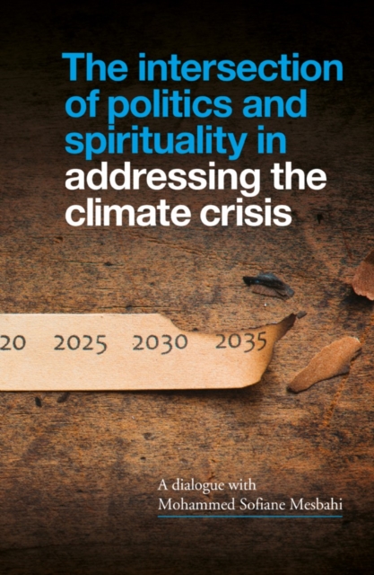 The Intersection of Politics and Spirituality in Addressing the Climate Crisis : An Interview with Mohammed Sofiane Mesbahi, Paperback / softback Book