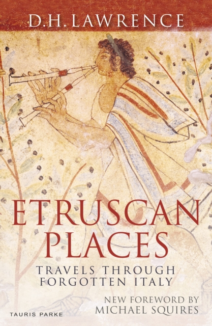 Etruscan Places : Travels Through Forgotten Italy, Paperback / softback Book