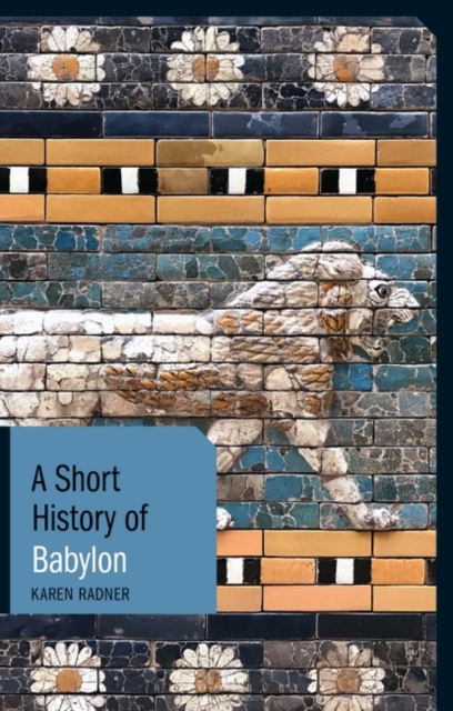A Short History of Babylon, Paperback / softback Book