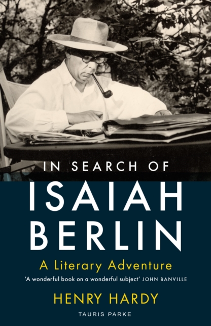 In Search of Isaiah Berlin : A Literary Adventure, Hardback Book