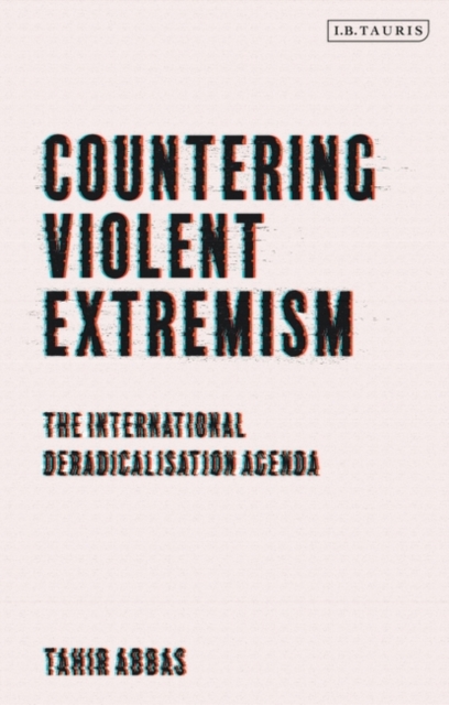 Countering Violent Extremism : The International Deradicalization Agenda, EPUB eBook