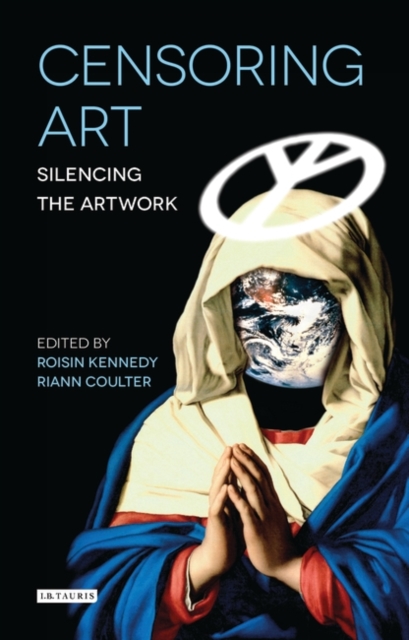 Censoring Art : Silencing the Artwork, EPUB eBook