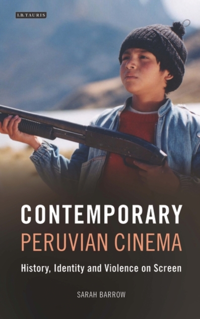 Contemporary Peruvian Cinema : History, Identity and Violence on Screen, EPUB eBook