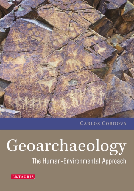 Geoarchaeology : The Human-Environmental Approach, PDF eBook