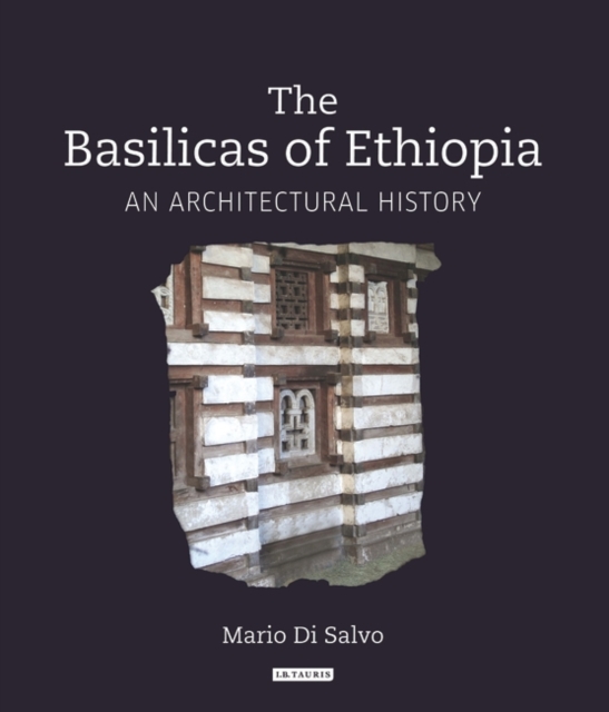 The Basilicas of Ethiopia : An Architectural History, PDF eBook