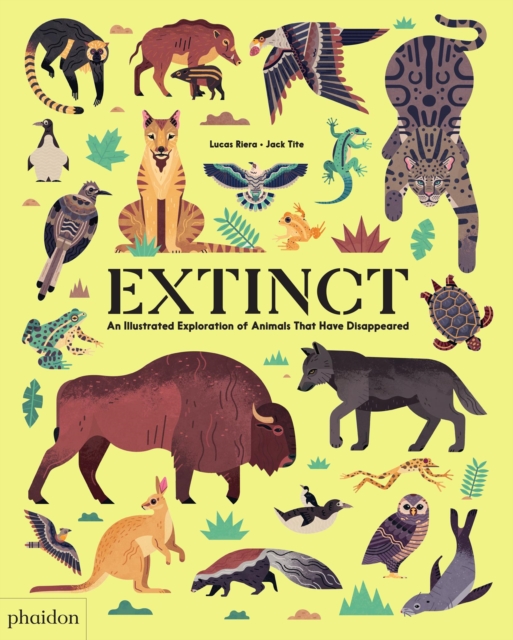 Extinct : An Illustrated Exploration of Animals That Have Disappeared, Hardback Book