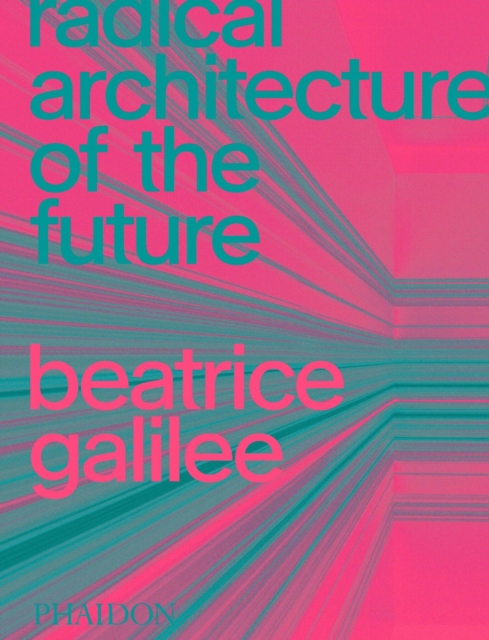 Radical Architecture of the Future, Hardback Book