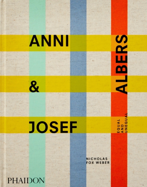 Anni & Josef Albers : Equal and Unequal, Hardback Book
