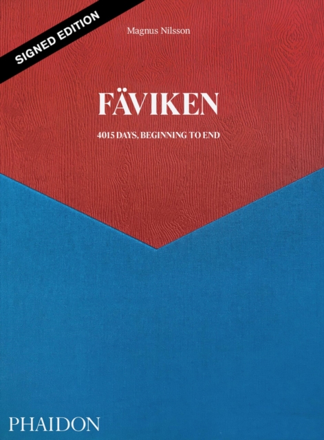 Faviken, 4015 Days - Beginning to End (Signed Edition) : 4015 Days, Beginning to End, Hardback Book