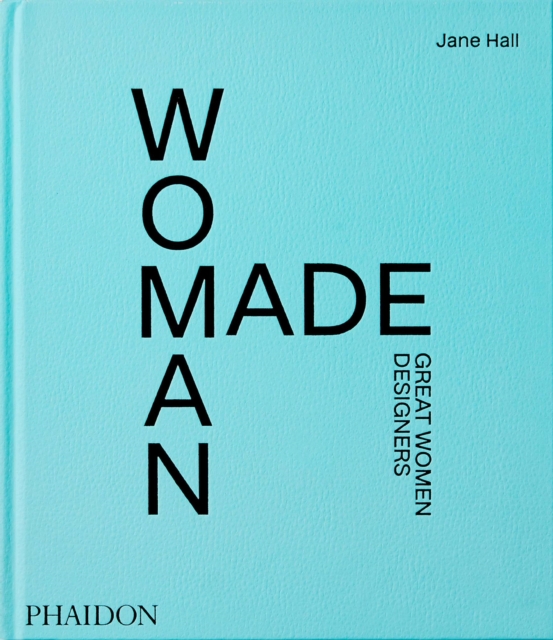 Woman Made : Great Women Designers, Hardback Book