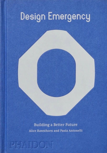 Design Emergency : Building a Better Future, Hardback Book