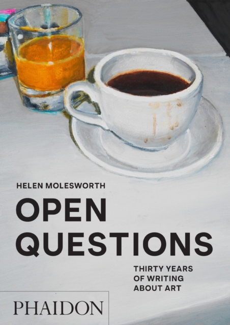 Open Questions : Thirty Years of Writing about Art, Paperback / softback Book