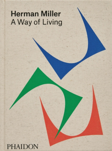 Herman Miller : A Way of Living, Hardback Book