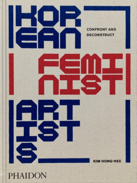 Korean Feminist Artists : Confront and Deconstruct, Hardback Book