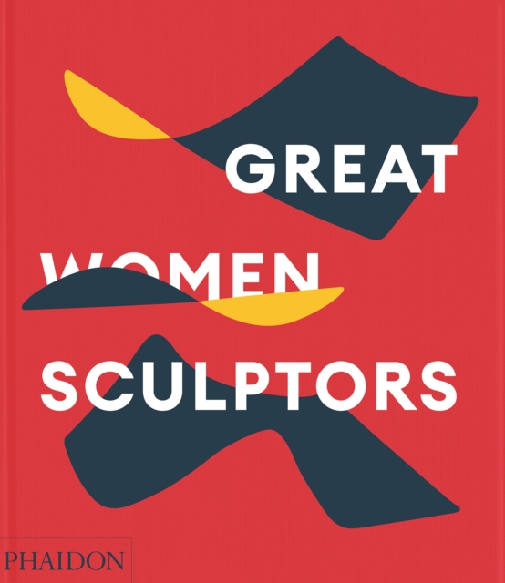Great Women Sculptors, Hardback Book